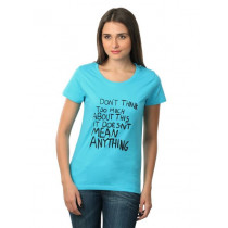 Myntra Women Dont Think Blue T-shirt
